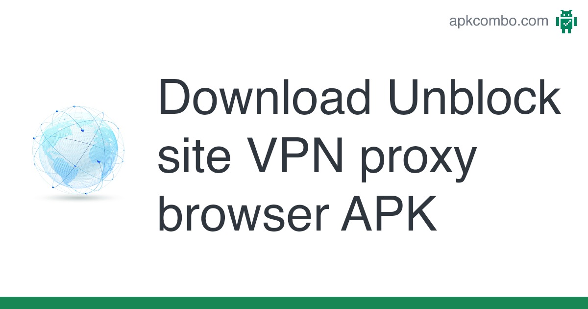 Unblock Site VPN Proxy Browsers