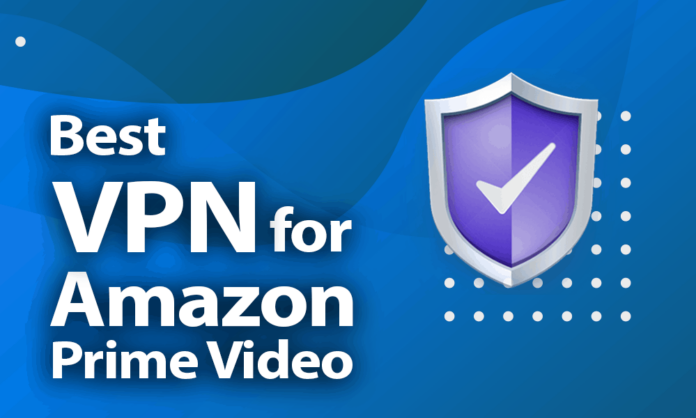 VPNs for Amazon Prime