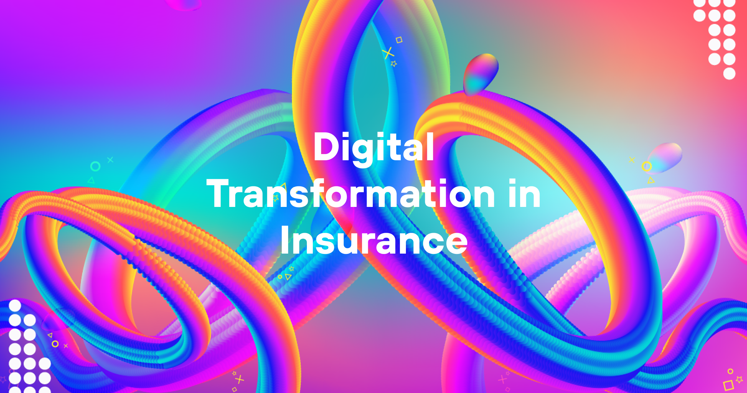 Digital Transformation Trends In Insurance