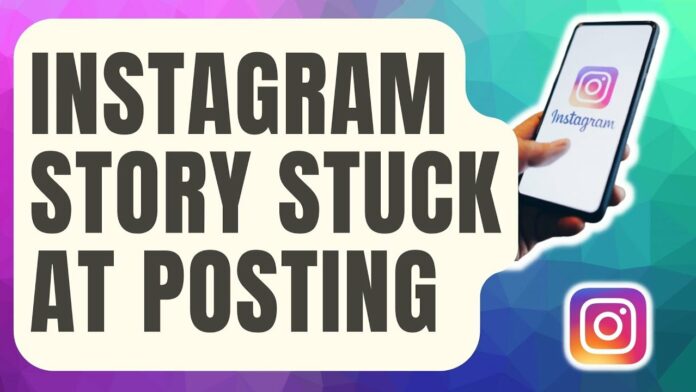How To Fix My Instagram Story Stuck On Posting